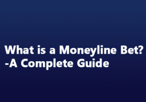 Moneyline Bet » A Complete Guide