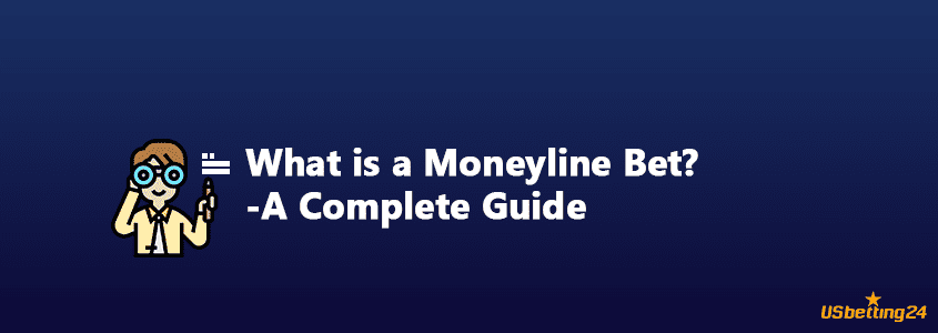 Moneyline bet guide