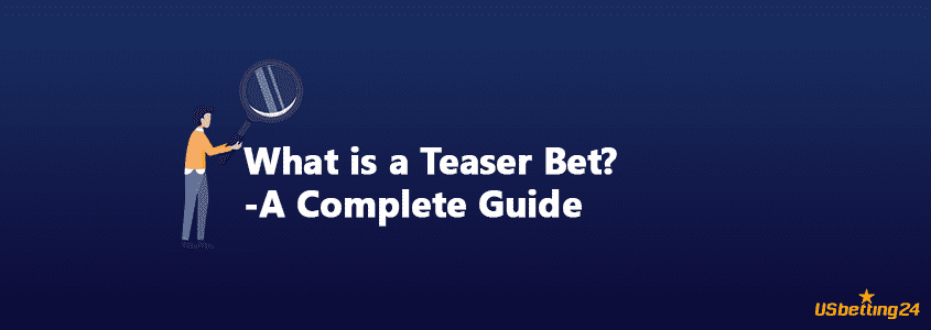 What is a teaser bet?