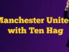 Manchester United are looking revitalized under Erik ten Hag