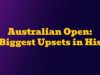 Australian Open 2023: Five shock champions of the tournament in the modern era